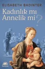 Kadinlik Mi? Annelik Mi?