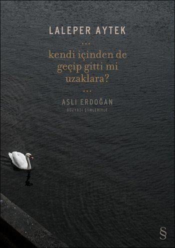 Kendi İçinden de Geçip Gitti Mi Uzaklara?