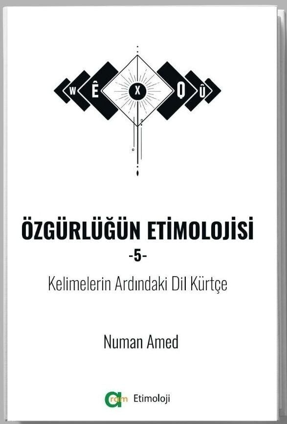 Özgürlüğün Etimolojisi-5 Kelimelerin Ardındaki Dil Kürtçe