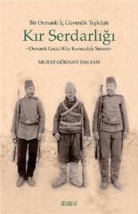 Bir Osmanlı İç Güvenlik Teşkilatı Kır Serdarlığı