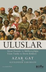 Uluslar: Siyasi Etnisite ve Milliyetçiliğin Uzun Tarihi ve Derin Kökleri