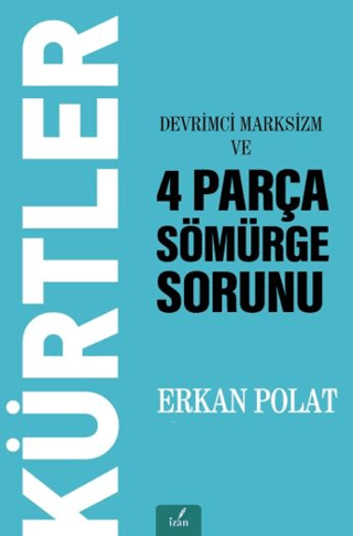 Kürtler - Devrimci Marksizm ve 4 Parça Sömürge Sorunu
