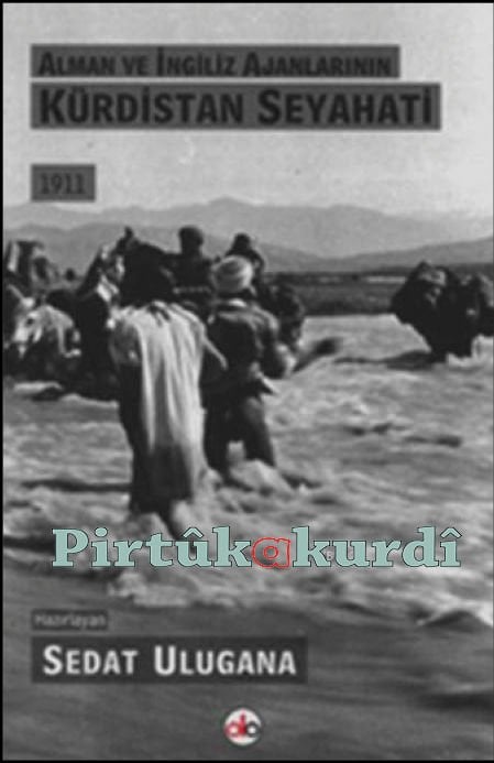 Alman ve İngiliz Ajanlarının Kürdistan Seyahati - 1911