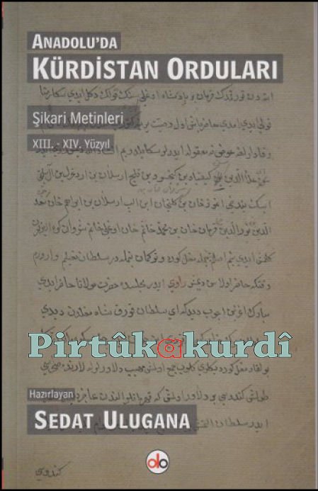 Anadolu'da Kürdistan Orduları Şikari Metinleri XIII. - XIV Yüzyıl