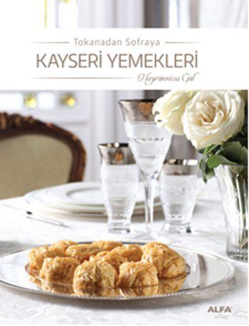 Tokanadan Sofraya Kayseri Yemekleri-Ciltli