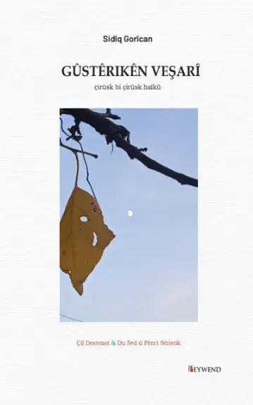 Gûstêrîkên Veşarî - Çirûsk Bi Çirûsk Haîkû
