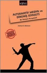 Alternatif Medya ve Direniş Siyaseti - Bir İletişim Perspektifi