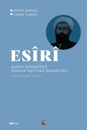 Esîrî Şaîrekî Şoreşgêr ê Qonaxa Piştî Hacî Qadirê Koyî