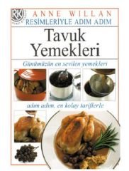 Tavuk Yemekleri - Resimleriyle Adım Adım Dizisi - Ciltli