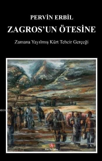 Zagros'un Ötesine  - Zamana Yayılmış Kürt Tehcir Gerçeği