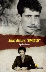 Seîd Altun: “Emir Şi”