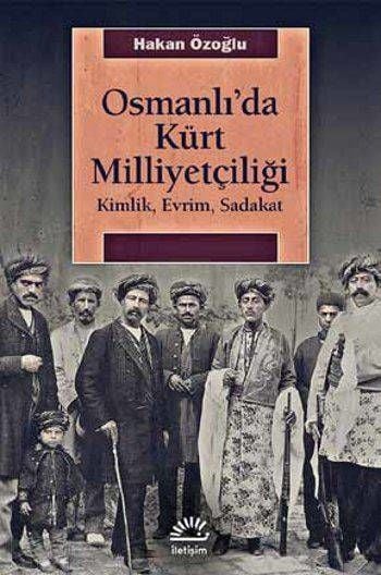 Osmanlı'da Kürt Milliyetçiliği-Kimlik, Evrim, Sadakat