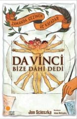 Zamanda Gezinen Üç Kafadar - Da Vinci Bize Dahi Dedi (4, 5, 6. sınıflar)