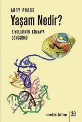 Yaşam Nedir? Kimyanın Biyolojiye Dönüşümü