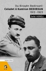 Du Birayên Bedirxanî: Celadet û Kamiran Bedirxan (1913-1923)