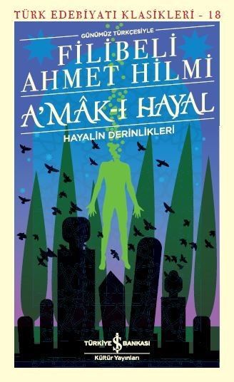Günümüz Türkçesiyle Amak-ı Hayal-Hayalin Derinlikleri