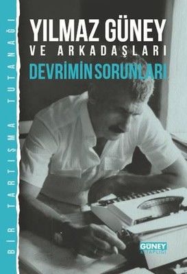 Yılmaz Güney ve Arkadaşları Devrim Sorunları