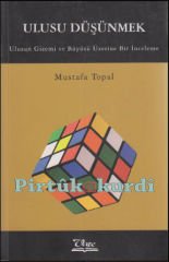 Ulusu Düşünmek (Ulusun Gizi ve Ulusçuluğun Büyüsü Üzerine Bir İnceleme)
