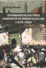 Diyarbakır Vilayetinde Ermeniler ve Ermeni Olayları