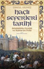 Haçlı Seferleri Tarihi-Selahaddin Eyyubi ve Kudüsün Fethi