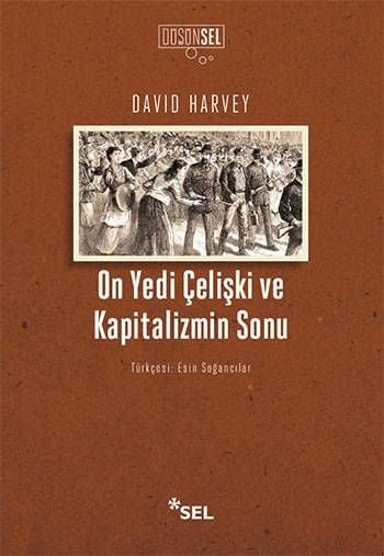 On Yedi Çelişki ve Kapitalizmin Sonu