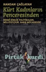 Kürt Kadınların Penceresinden Resmi Kimlik Politikaları,Milliyetçilik,Barış Mücadelesi