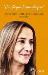 Her Şeyin Sonundayım: Tezer Özlü-Ferid Edgü Mektupları 1966-1985