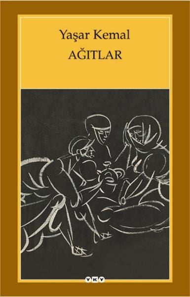 Ağıtlar - Yaşar Kemal
