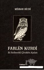 FABLÊN KURDÎ Bi Helbestkî Çîrokên Ajalan