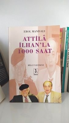 Attila İlhan'la 1000 Saat