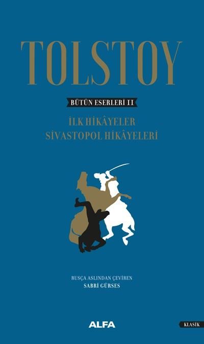 Bütün Eserleri 2-İlk Hikayeler Sivastopol Hikayeleri-Ciltli