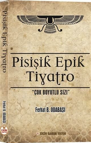 Pisişik Epik Tiyatro; Çok Boyutlu Sızı